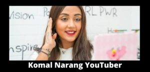 Komal Narang Biography, YouTuber, School Life, Network, Lifestyle